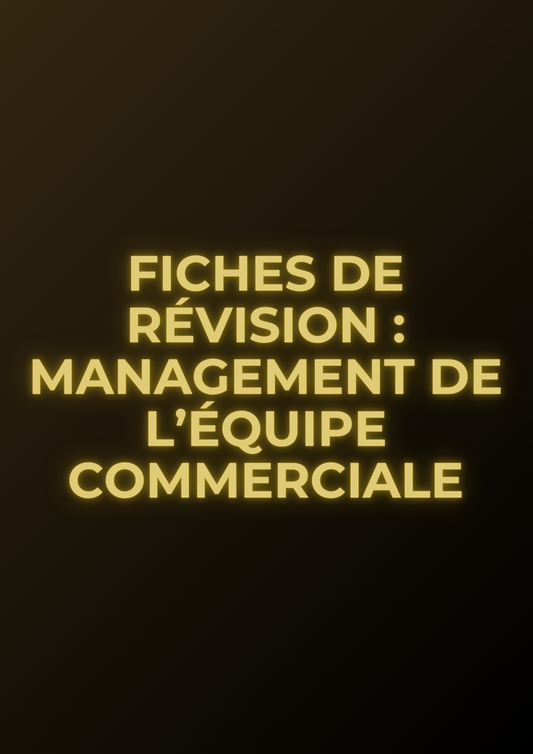Fiches de révision : Management des équipes commerciales