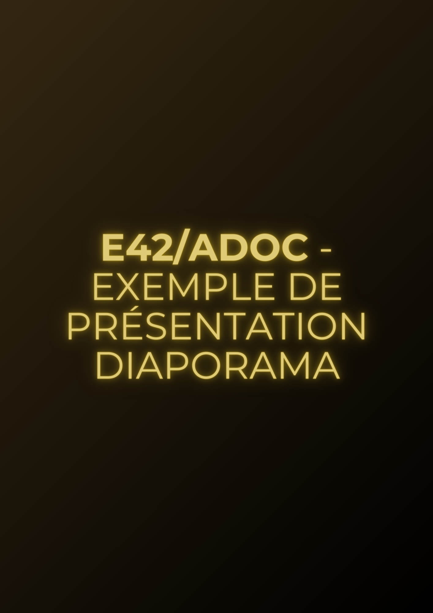 E42 ADOC - Exemple de présentation diaporama