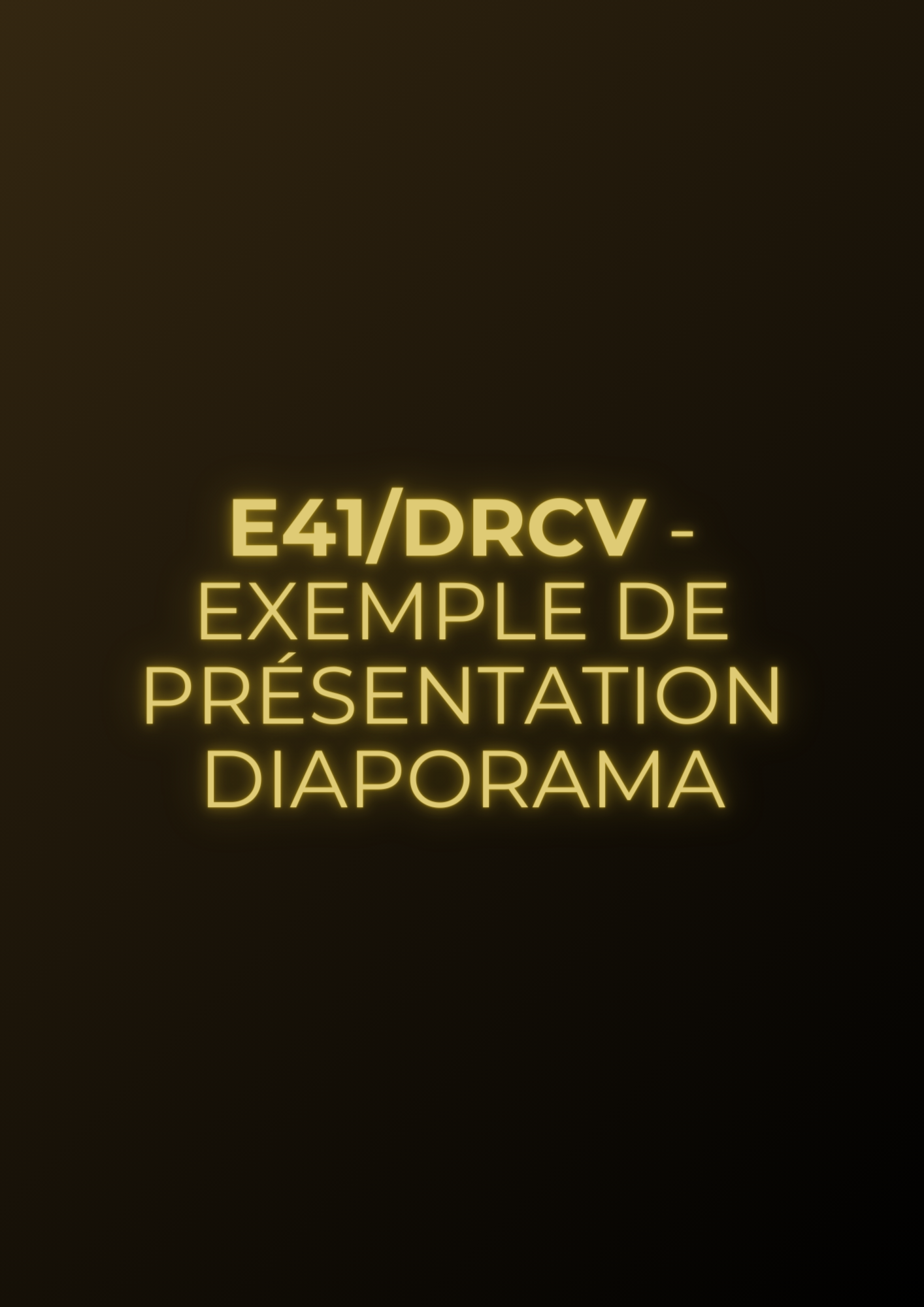E41 DRCV - Exemple de présentation diaporama