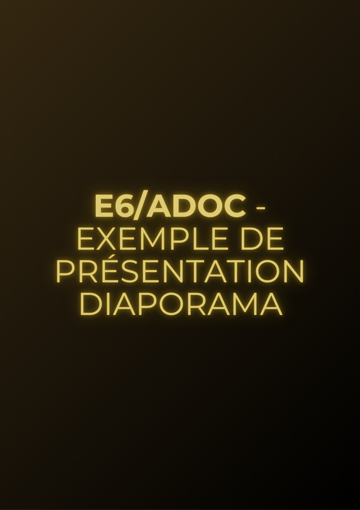 E6 ADOC - Exemple de présentation Diaporama